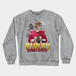 Purdy Damn Good Crewneck Sweatshirt